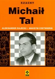 ksiazka tytu: Michai Tal autor: Rajecki Aleksander, Czetwierik Maksym