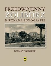 Przedwojenny oliborz Nieznane fotografie, Pawowski Tomasz