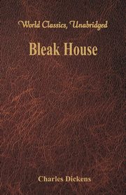 Bleak House (World Classics, Unabridged), Dickens Charles