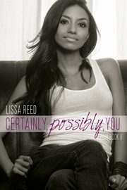 Certainly, Possibly, You, Reed Lissa