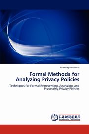 Formal Methods for Analyzing Privacy Policies, Dehghantanha Ali