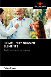 COMMUNITY NURSING ELEMENTS, Reyes Felipe