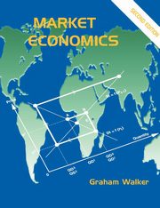 Market Economics (2nd Edition), Walker Graham
