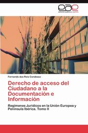 Derecho de Acceso del Ciudadano a la Documentacion E Informacion, Dos Reis Condesso Fernando