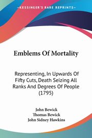 Emblems Of Mortality, Bewick John