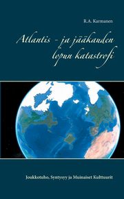 Atlantis - ja jkauden lopun katastrofi, Karmanen R.A.