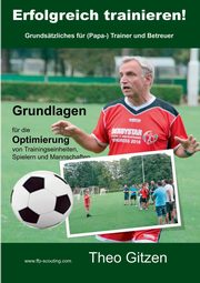 Erfolgreich trainieren, Gitzen Theo