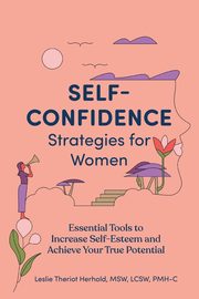 Self-Confidence Strategies for Women, Herhold Leslie Theriot