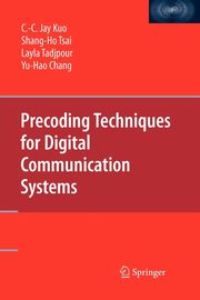 Precoding Techniques for Digital Communication Systems, Kuo C. -C