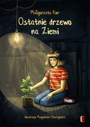 Ostatnie drzewo na ziemi, Kur Magorzata