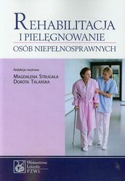 ksiazka tytu: Rehabilitacja i pielgnowanie osb niepenosprawnych autor: 