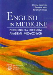 English in Medicine Podrcznik dla studentw akademii medycznych, Ciecierska Joanna, Jenike Barbara, Tudruj Krystyna