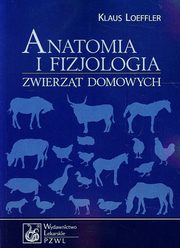 ksiazka tytu: Anatomia i fizjologia zwierzt domowych autor: Loeffler Klaus