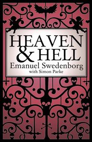 Heaven and Hell, Swedenborg Emanuel