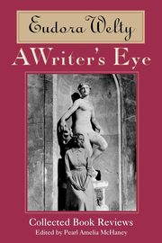 A Writer's Eye, Welty Eudora