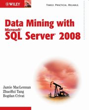 Data Mining with Microsoft SQL Server 2008, MacLennan Jamie