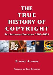 The True History of Copyright, Atkinson Benedict