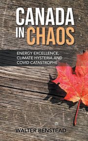 Canada in Chaos, Benstead Walter