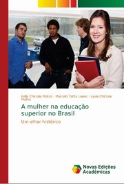 A mulher na educa?o superior no Brasil, Chicrala Matos Kelly