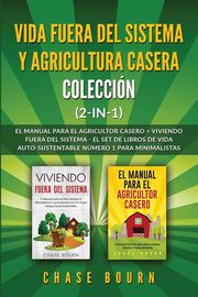 Vida fuera del sistema y Agricultura casera Coleccin (2 en 1), Bourn Chase