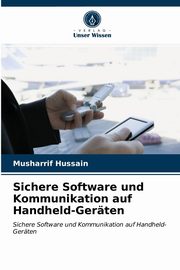 Sichere Software und Kommunikation auf Handheld-Gerten, Hussain Musharrif