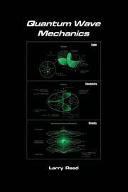 Quantum Wave Mechanics - Fourth Edition, Reed Larry