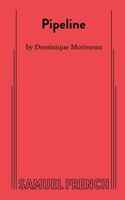 Pipeline, Morisseau Dominique