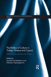 The Politics of Culture in Turkey, Greece & Cyprus, 