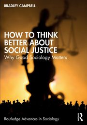 How to Think Better About Social Justice, Campbell Bradley