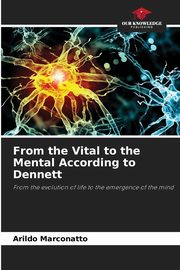 From the Vital to the Mental According to Dennett, Marconatto Arildo