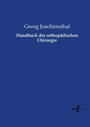 Handbuch der orthopdischen Chirurgie, Joachimsthal Georg