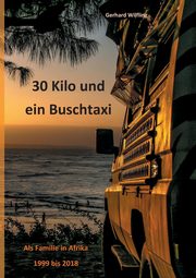 30 Kilo und ein Buschtaxi, Wilfling Gerhard