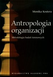 Antropologia organizacji, Kostera Monika