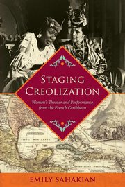 Staging Creolization, Sahakian Emily