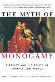 The Myth of Monogamy, Barash David P.