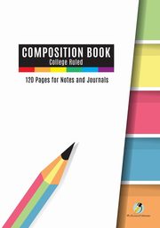 Composition Book College Ruled, 120 Pages for Notes and Journals, Journals and Notebooks