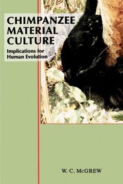 Chimpanzee Material Culture, McGrew W. C.