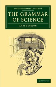 The Grammar of Science, Pearson Karl