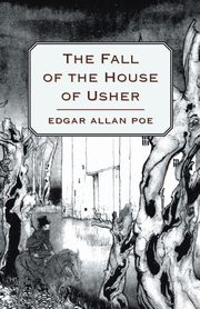 The Fall of the House of Usher, Poe Edgar Allan