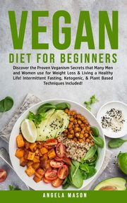 Vegan Diet for Beginners, Mason Angela