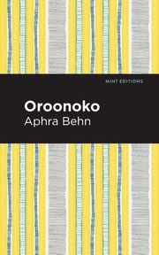 Oroonoko, Behn Aphra