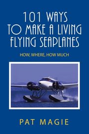 101 Ways to Make a Living Flying Seaplanes, Magie Pat