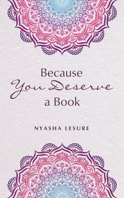 Because You Deserve a Book, Lesure Nyasha