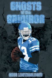 Ghosts of the Gridiron, Lautenslager Greg