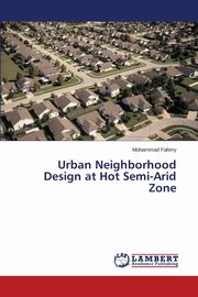 ksiazka tytu: Urban Neighborhood Design at Hot Semi-Arid Zone autor: Fahmy Mohammad