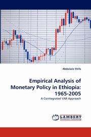 Empirical Analysis of Monetary Policy in Ethiopia, Shifa Abdulaziz