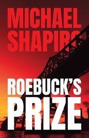 Roebuck's Prize, Shapiro Michael R.