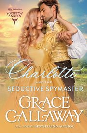 Charlotte and the Seductive Spymaster, Callaway Grace