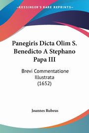 Panegiris Dicta Olim S. Benedicto A Stephano Papa III, Rubeus Joannes
