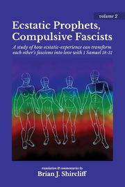 Ecstatic Prophets, Compulsive Fascists, Shircliff Brian J